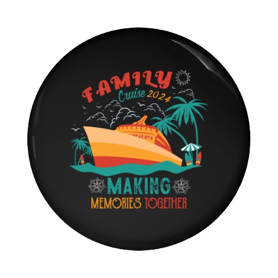 Family Cruise 2024 Making Memories together Pin Buttons