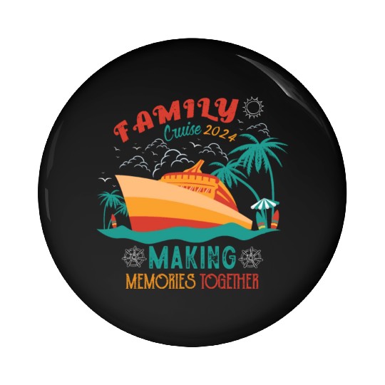 Family Cruise 2024 Making Memories together Pin Buttons