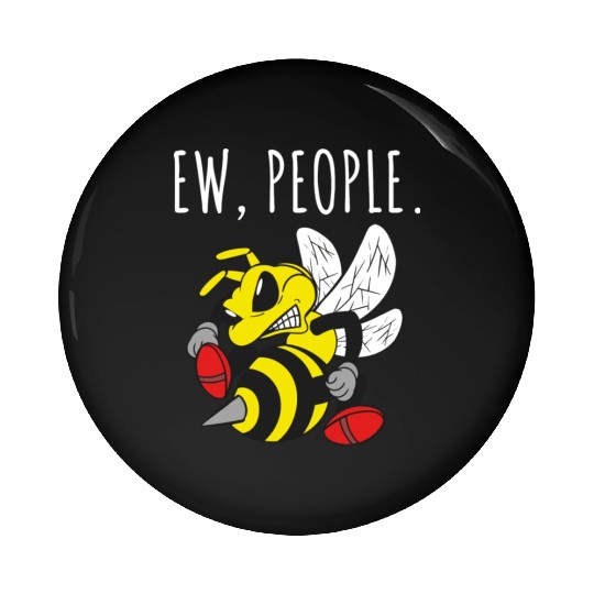 Ew People Angry Bee Pin Buttons