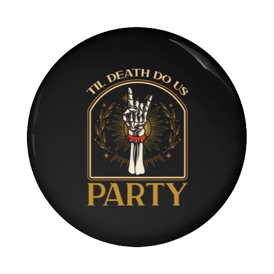 Til Death Do Us Party Pin Buttons