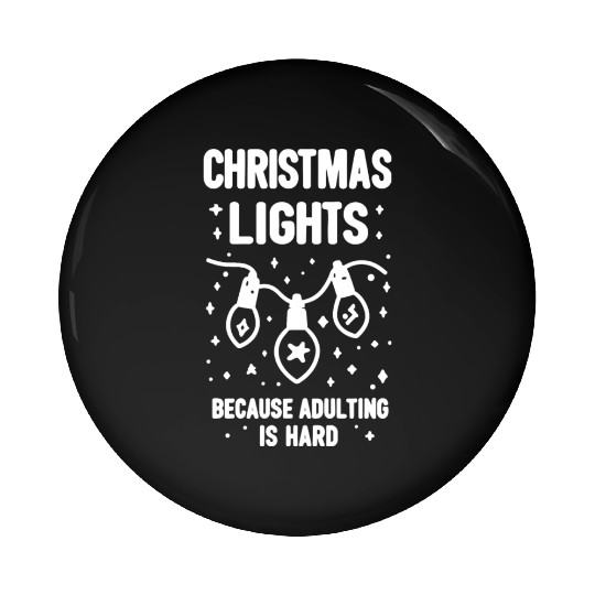 Christmas Lights Because Adulting is Hard Pin Buttons