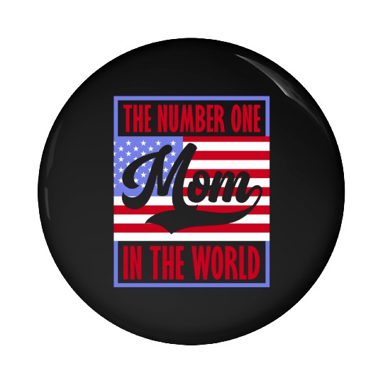 The Number One Mom American Flag Mother's Day Pin Buttons
