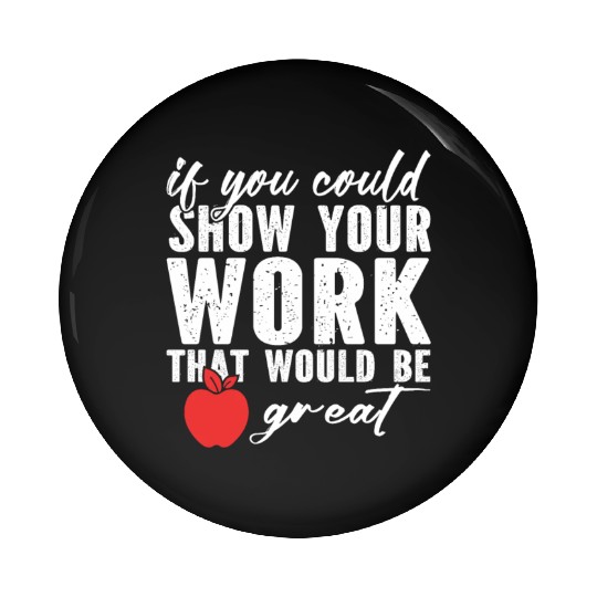 if you could show your work that would be great Pin Buttons