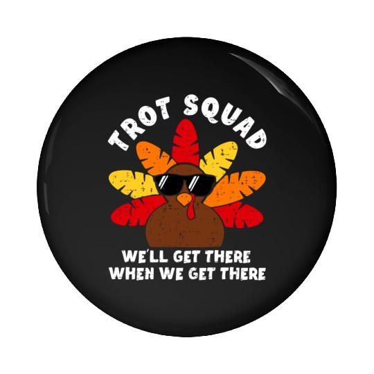 Turkey Trot Squad Race Funny Thanksgiving Running Pin Buttons