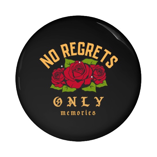 No Regrets only memories Pin Buttons