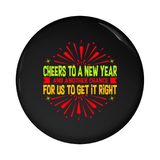 Cheers to a new year and another chance - Pin Buttons