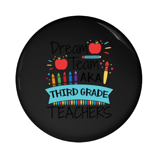 Dream Team Aka Third Grade Teachers Back To School Pin Buttons