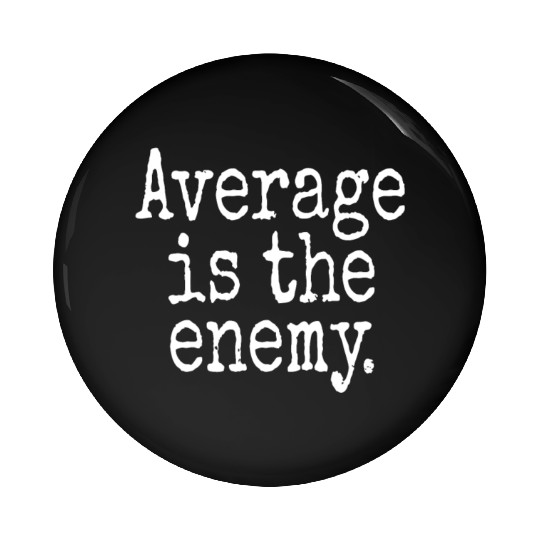 Average Is The Enemy Training Workout Running Gym Pin Buttons