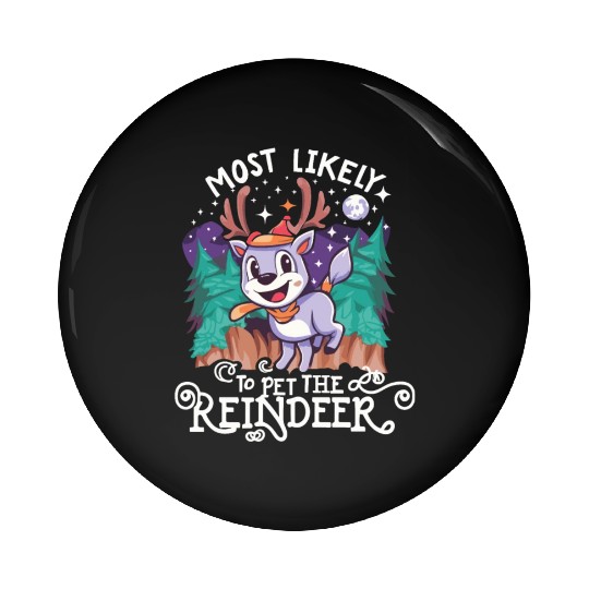 Christmas Most Likely To Pet The Reindeer Santa Pin Buttons