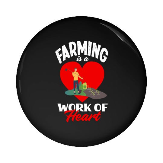 Farming Is A Work Of Heart Funny Farmer Gift Pin Buttons