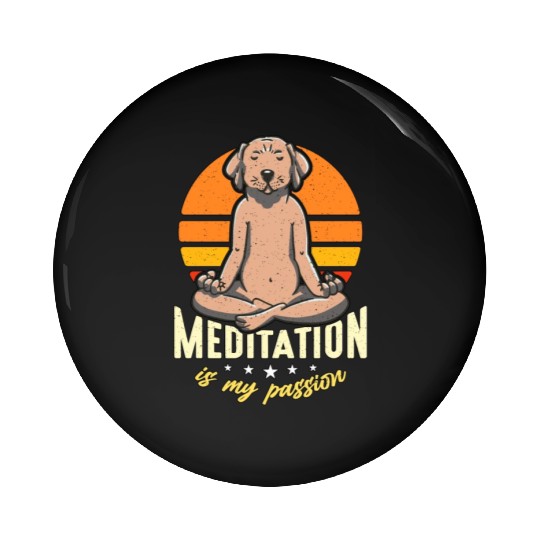 Meditation Is My Passion Yoga Relaxation Dog Lover Pin Buttons