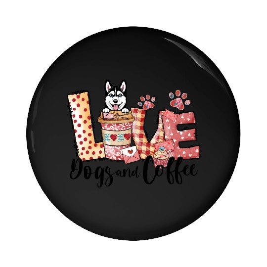 Husky Dog Coffee Lover Dog Mom Valentines Day Pin Buttons