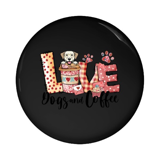 Labrador Dog Coffee Lover Dog Mom Valentines Day Pin Buttons