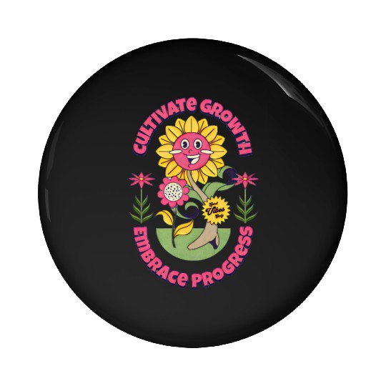 cultivate growth, embrace progress Pin Buttons
