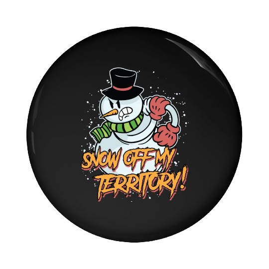 Snow Off my Territory! Snowman Angry Snow Pin Buttons