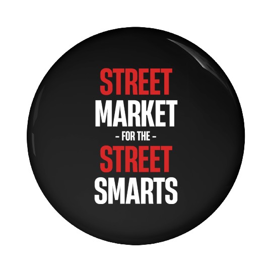 Street Markets For The Street Smarts Business Pin Buttons