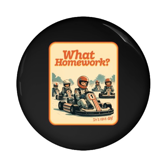 What Homework? It’s Race Day! Pin Buttons