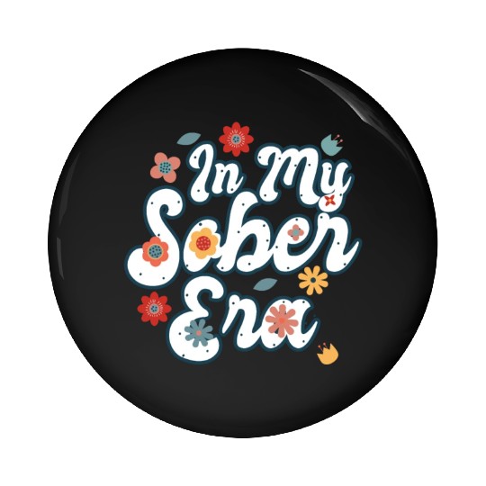 Sober Life In My Sobriety Era Alcohol Drinking Pin Buttons