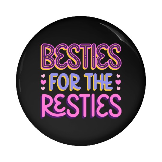 Besties For the Resties Pin Buttons