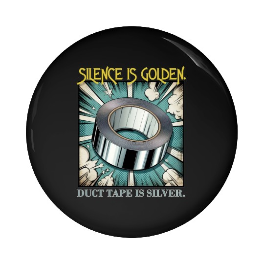 Hilarious Silence is Golden Pin Buttons