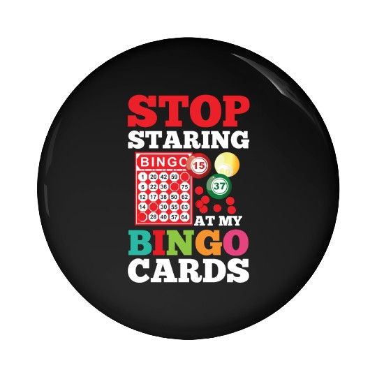 Stop Staring At My Bingo Cards for a Bingo Player Pin Buttons