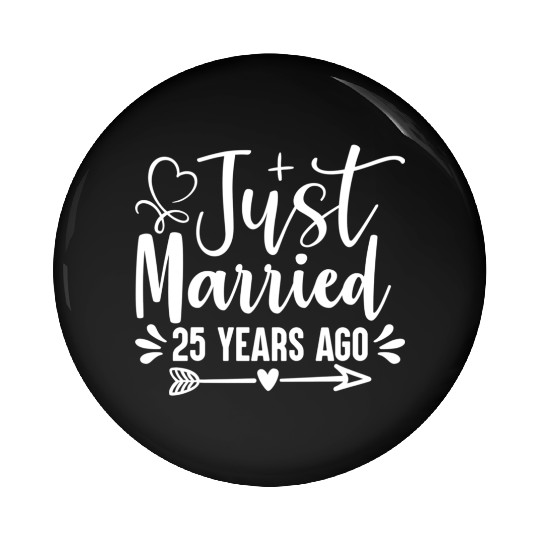 Just Married 25 Years Ago 25Th Wedding Anniversary Pin Buttons