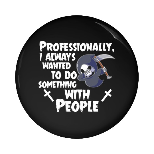 Grim Reaper Funny, Working With People Pin Buttons