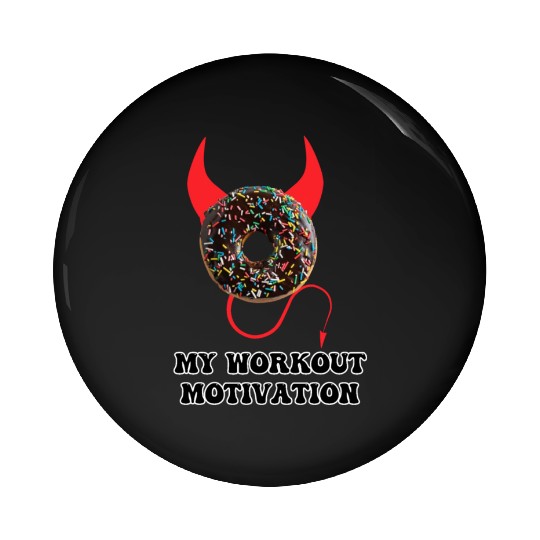 My Workout Motivation Funny Gym Pin Buttons