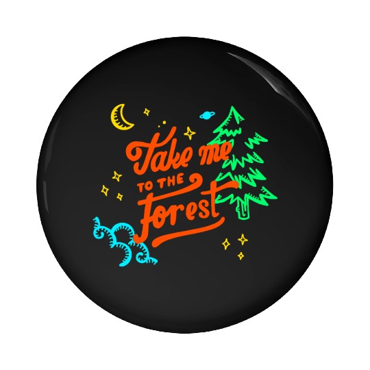 Take Me to the Forest. Pin Buttons