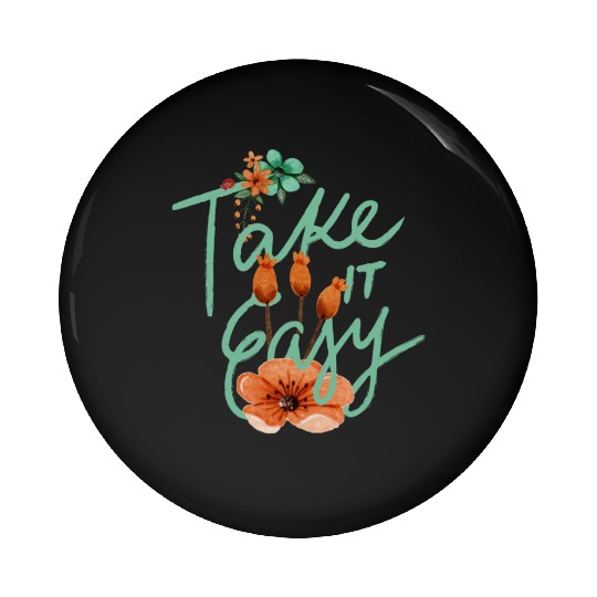 Green Brown Typography Quotes Cute take it easy Pin Buttons