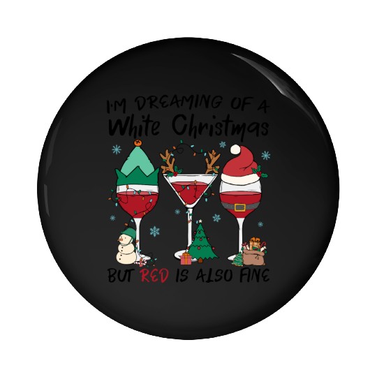 I'm Dreaming Of A White Christmas Pin Buttons