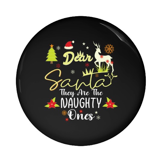 Dear Santa They Are The Naughty Ones Funny Nice Pin Buttons