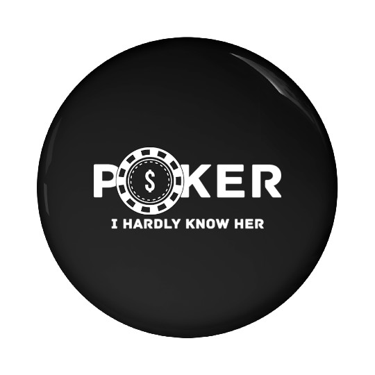 Poker I Hardly Know Her Pin Buttons