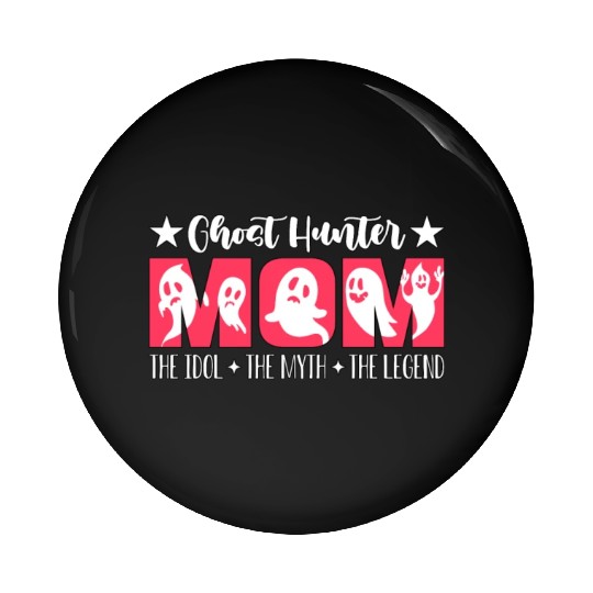 Ghost Hunter Mom The Idol Haunting Ghost Hunters Pin Buttons