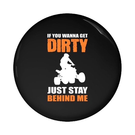 Stay behind me Quad Driver Or ATV Lover Gift Pin Buttons