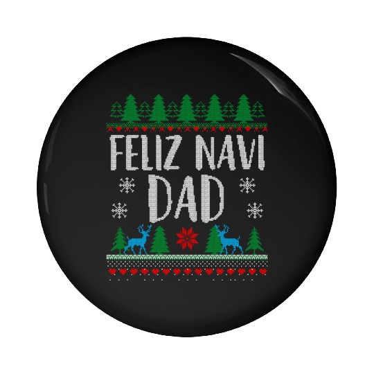 Feliz NAVIDad Funny Holiday Ugly Christmas Themed Pin Buttons
