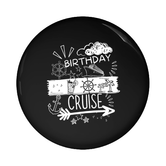 Birthday Cruise Ship Cruise Pin Buttons