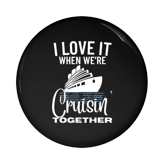 Cruise Ship I Love Cruising Together Cruise Pin Buttons
