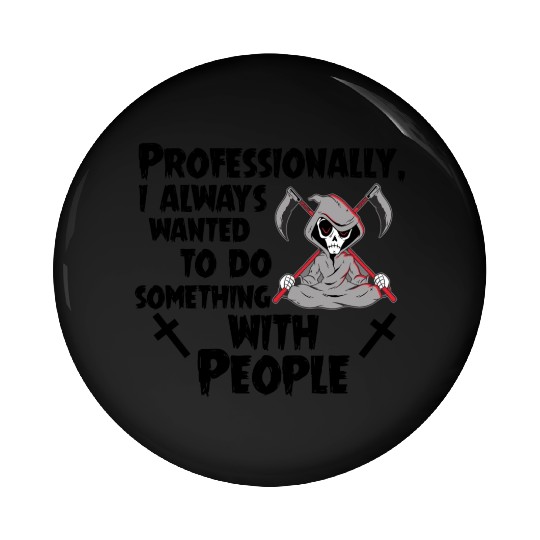 Grim Reaper Funny, Working With People Pin Buttons