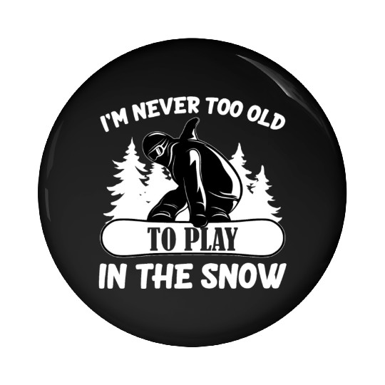 Funny Snowboard Saying Snowboarding Pin Buttons