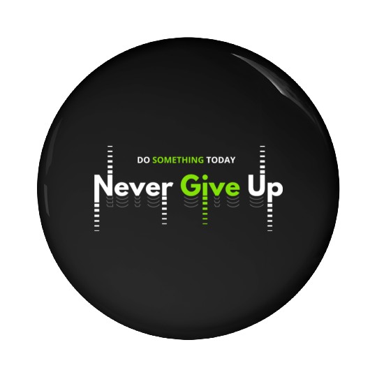 Men's And Women's Print Do Something Today Pin Buttons