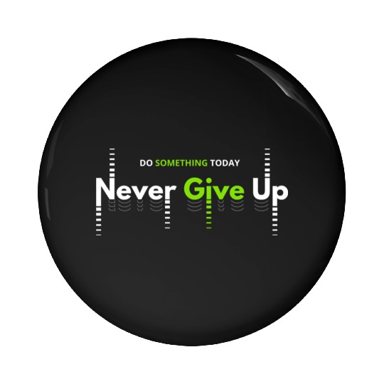 Men's And Women's Print Do Something Today Pin Buttons