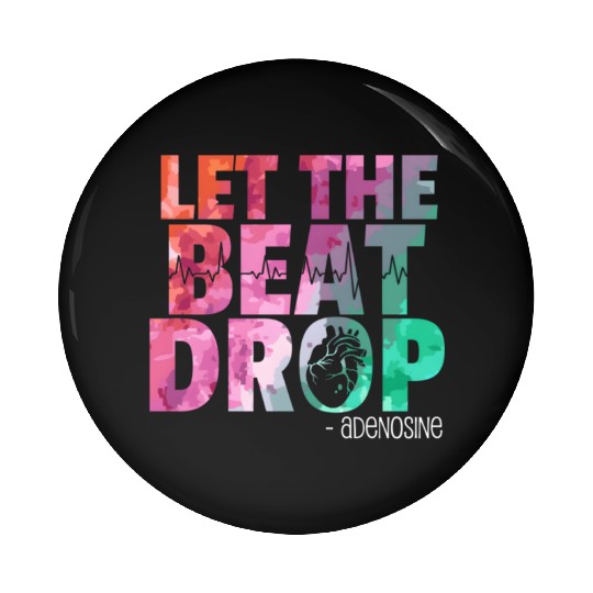Doctor Nurse Let The Beat Drop Adenosine Pin Buttons