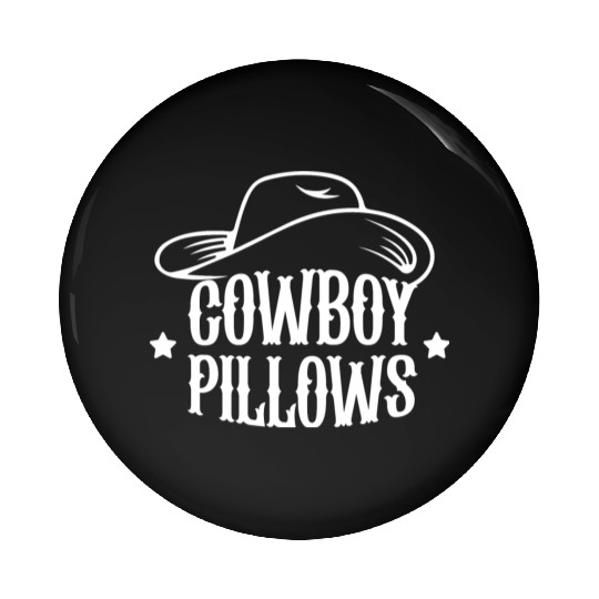 Cowboy Pillows Southern Girl Texas Lady Funny Pin Buttons