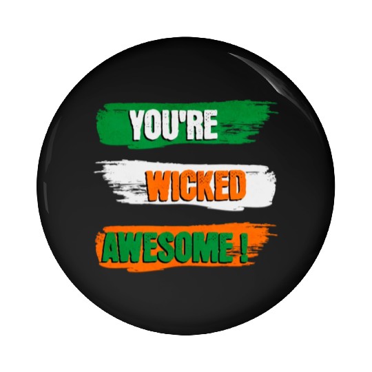You're Wicked Awesome Graphic Pin Buttons