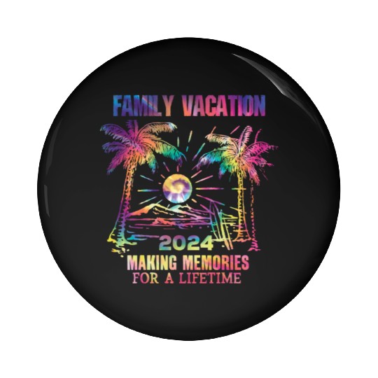 Family Vacation 2024 Making Memories Pin Buttons