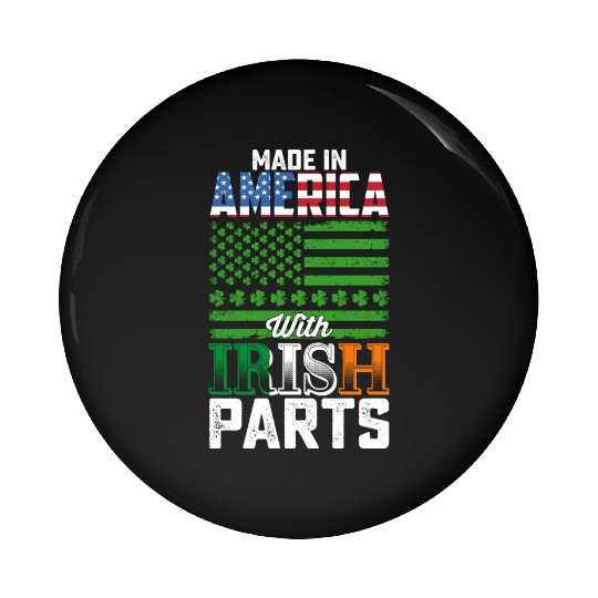 Made in America with Irish Parts St Patrick's Day Pin Buttons