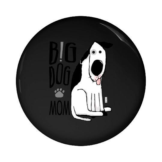 Big Dog Mom Pin Buttons