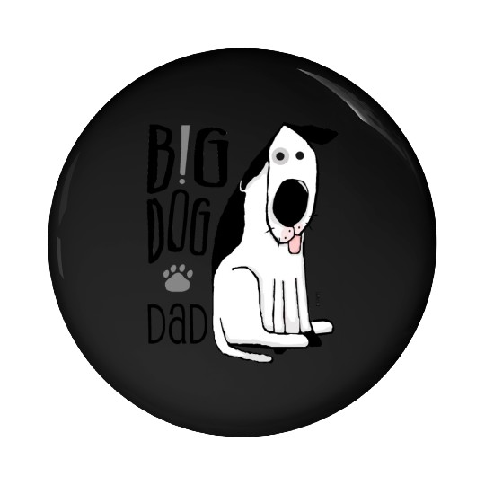 Big Dog Dad Pin Buttons