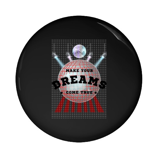 Make Your Dreams Come True with Disco Ball Design Pin Buttons